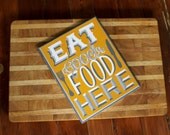 Eat Good Food Here Hand Painted Sign in Yellow and Gray
