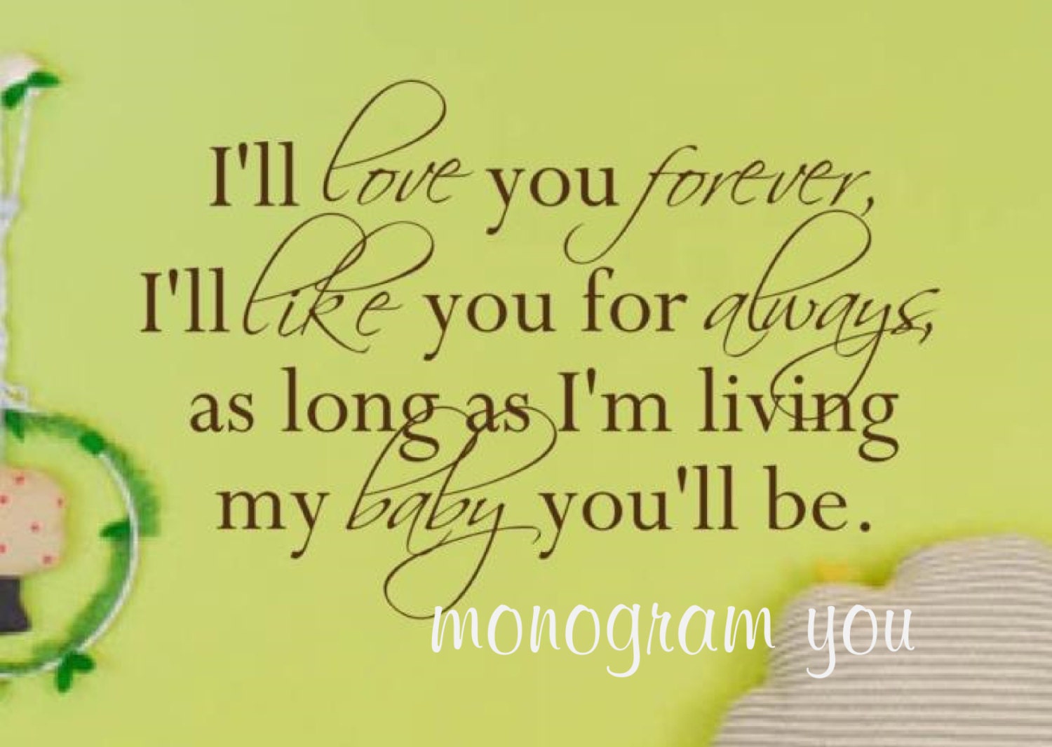 Vinyl Wall Decal 'I'll love you forever, I'll like you for always...'