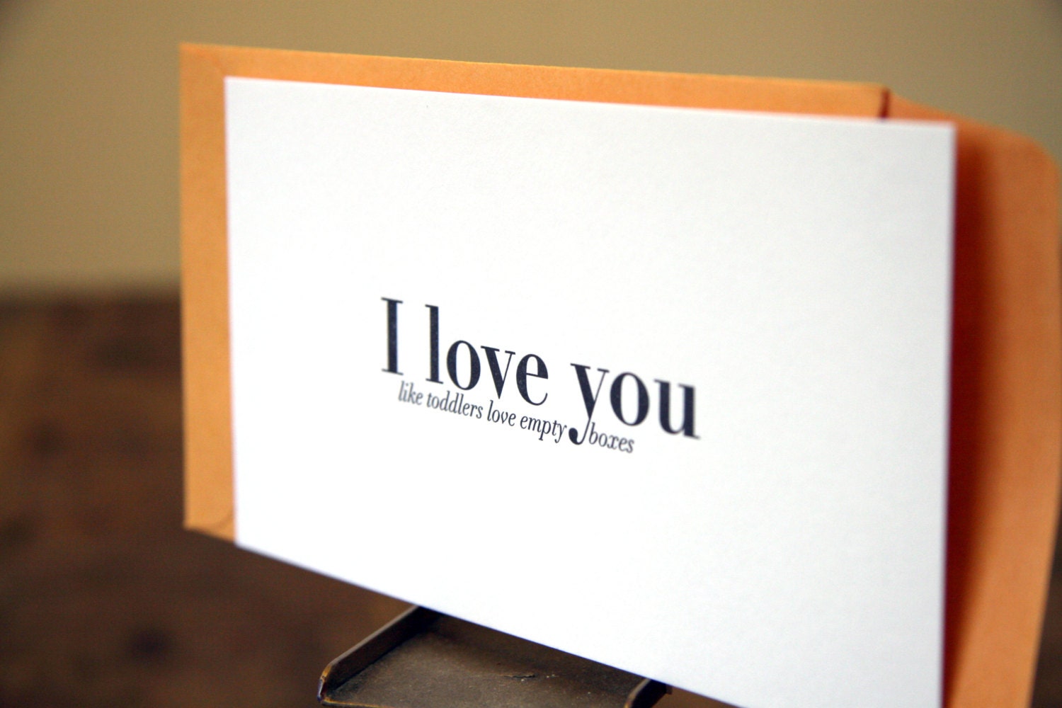 I love you...like toddlers love empty boxes: Letterpress Flat Card & Envelope (1ct)