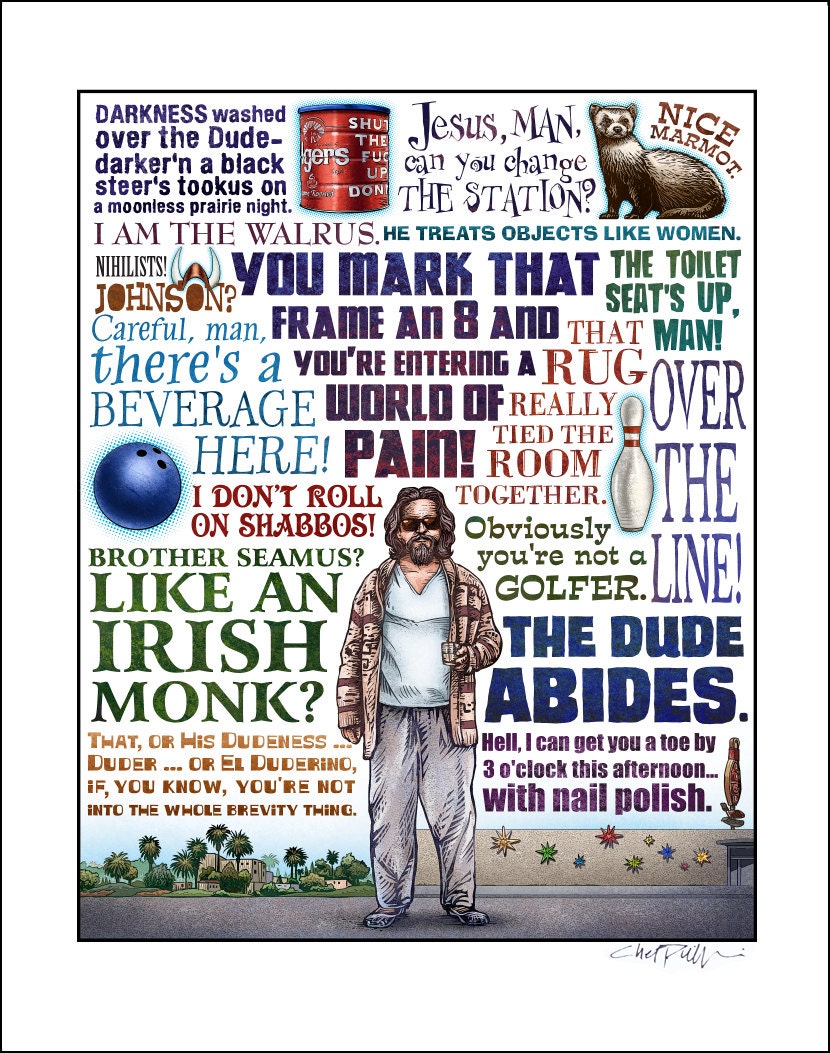 The Dude Abides- The Big Lebowski tribute- signed print