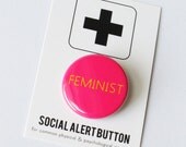 FEMINIST Social Alert Button: feminist badge, feminist button, pink button, woman, political, liberal, equality