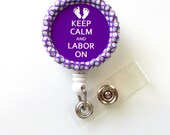 Keep Calm and Labor On Purple Baby Feet  - Name Badge Holder - Labor and Delivery Badge Reel  - Nursing Badge - L&D Badge