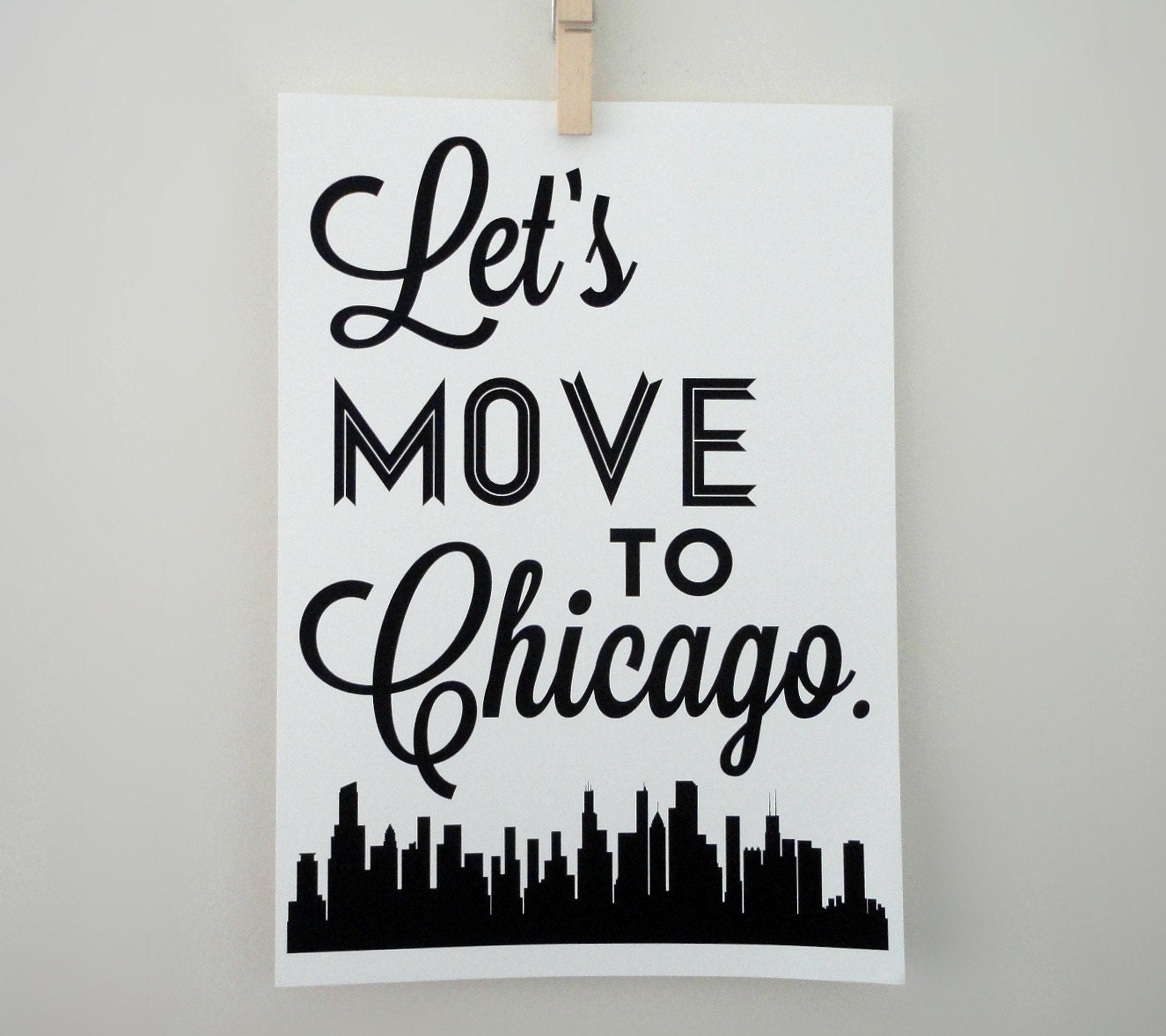 Lets Move to Chicago Typography Print - Traveller Gift Geography A4 Art Print