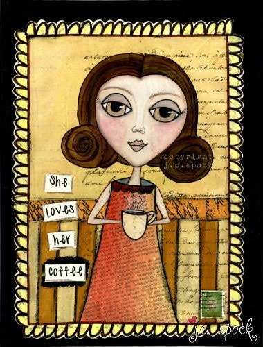 Mixed Media Art: Loves her Coffee Girl 8x10 print - Inspirational Art, Folk Art, Coffee Art, Whimsical girl, Girl Art, orange, brown