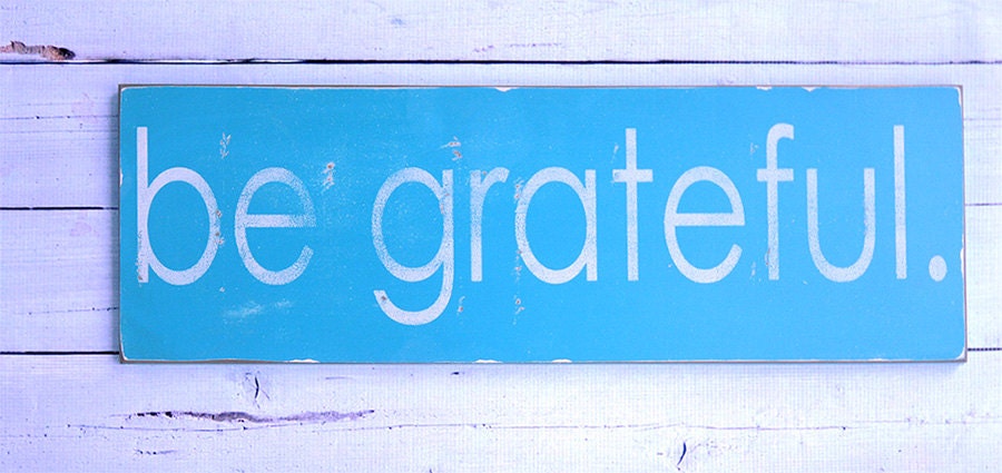 Be Grateful - Handpainted Typography Word Art Sign - Distressed Wood Sign - Your Choice of Color