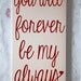 Forever My Always- Wooden Sign - Typography Word Art - Your Choice of Color - Home Decor