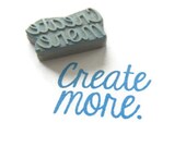 Create More Stamp - Cling Rubber Stamp - Inspirational Stamp