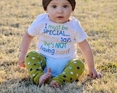 I Must Be Special... Mommy Says She's Not Having More - Funny Baby Onesie - Toddler Shirt also available