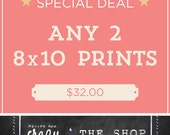 Any two 8x10 recipeforcrazy prints - special deal