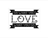 Do what you love love what you do sign - smaller size