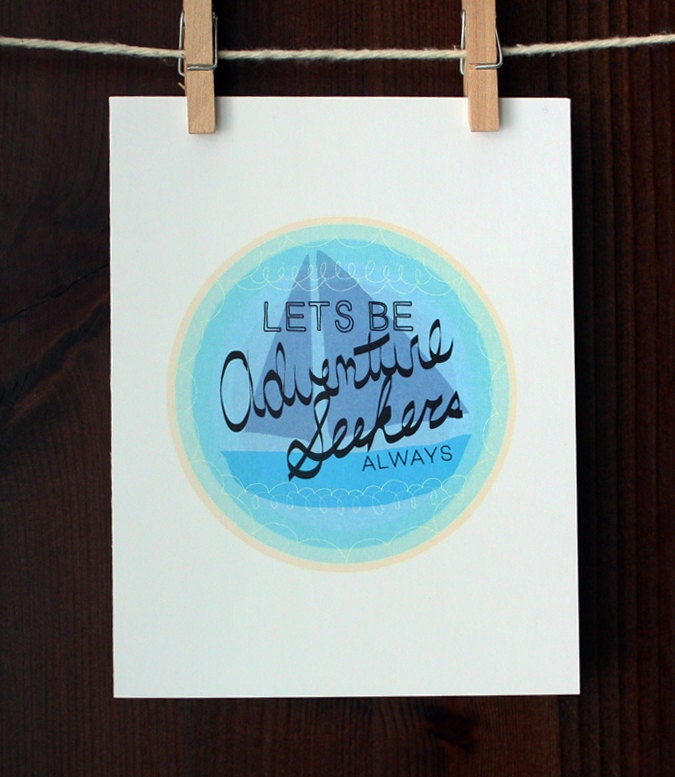 Typography art print - Let's be Adventure Seekers Always 8.5" x 11"