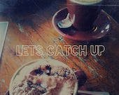 lets catch up, notecard, 10 x 10cm blank photo card, premium quality