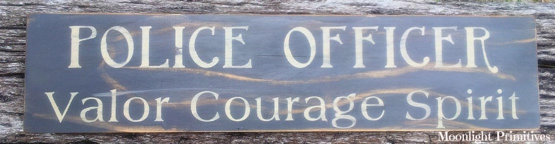 Police Officer, Military Police, Valor, Courage, Spirit, Hand Painted, Handmade, Distressed, Primitive, Wooden Signs