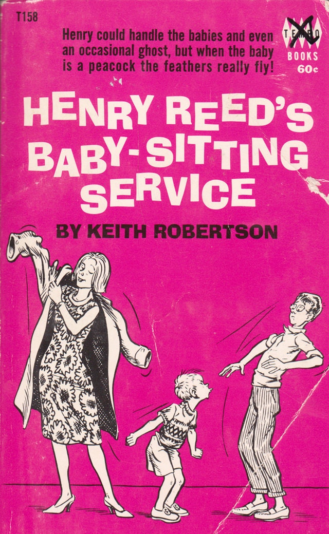 Henry Reed's Baby-Sitting Service by Keith Robertson, illustrated by Robert McCloskey