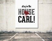 Walking Dead Poster, Tv Quote, Typography Poster, Black Red, Zombies, Wall Decor, Blood Splatter - Stay In the House Carl (8x10)