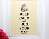 Cat Keep Calm Poster - 8 x 10 Art Print - Keep Calm and Hug Your Cat - Shown in French Vanilla - Buy 2 Posters, Get a 3rd Free