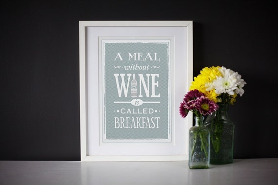 Wine Poster, Shabby Chic Decor, Kitchen Poster, Quote Print, Kitchen Art, A Meal Without Wine, Food Art, Gift for Mom, Typography