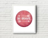 Be Brave art print, raspberry / arrows / wanderlust / graphic typography print / tribal / adventure / circle art / fuschia magenta pink