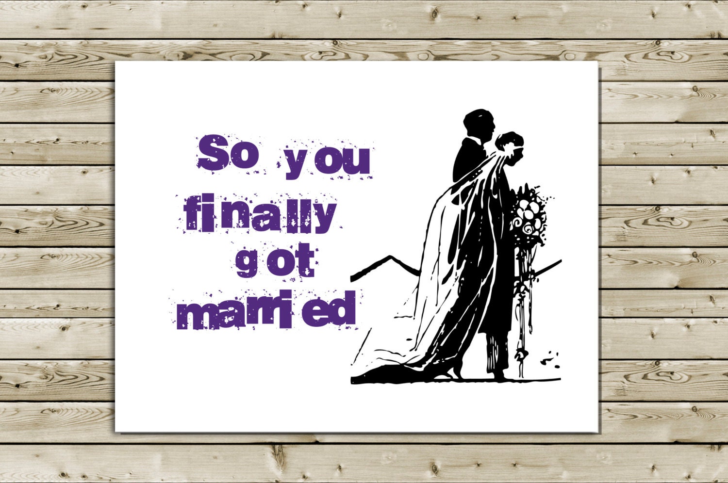 Funny Wedding Marriage Congratulations Greeting Card -- So You Finally ...