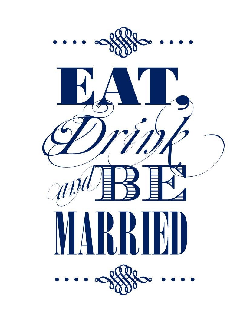 Eat Drink And Be Married Printable