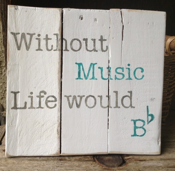 Without Music Life Would Be Flat, Pallet Art, Distressed, Teachers gift, Wooden Signs, Recycle Wood