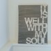 It is well with my soul - hand painted canvas sign - 9x12 - gray - word art - hymn lyrics