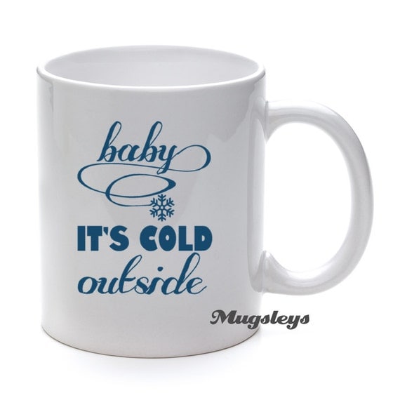 Baby It's Cold Outside Coffee mug Song Lyrics Winter by Mugsleys