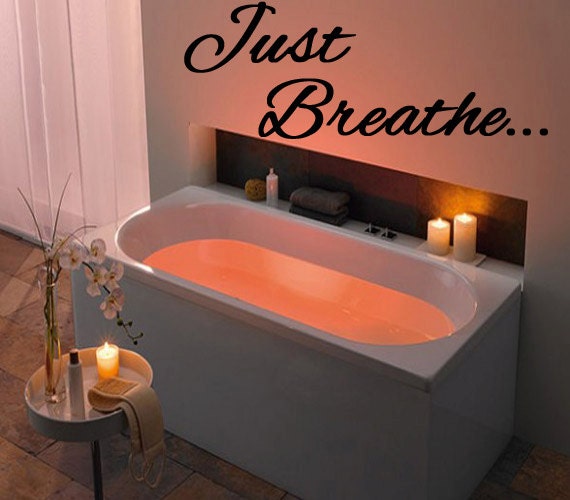 Just Breathe - Vinyl Wall Art - Decal - Luxurious  spa - Luxury Bath - Vinyl Lettering - StellasVinylWallArt