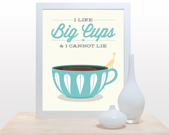 Coffee Tea Print Typography - I like big cups - 11x14 Poster wall art decor kitchen white cup bird light blue aqua eggshell cathrineholm art