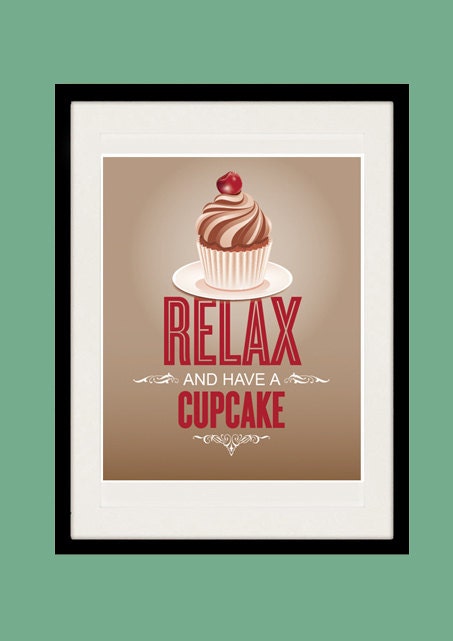 RELAX and have a Cupcake - Kitchen Art Print, Insperational Poster, Mid Century Modern - 11 x 14 Giclee Print - EclecticPrintShop