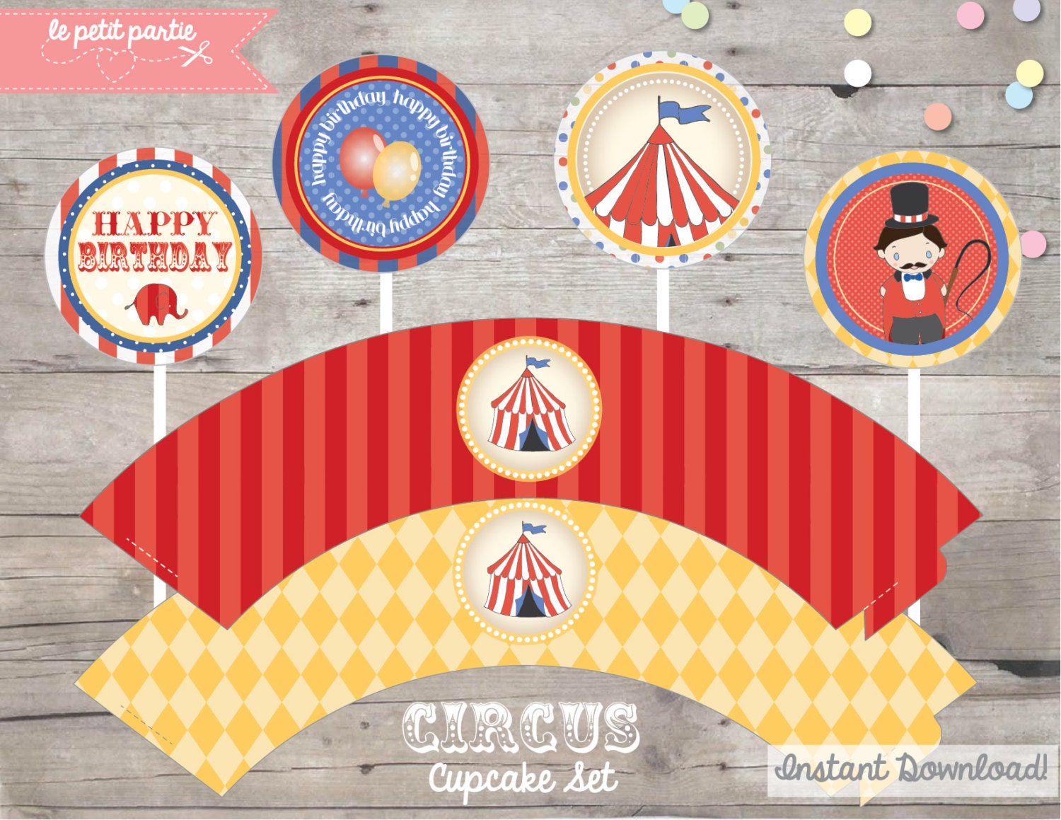 DIY printable CIRCUS Birthday Party- Cupcake Toppers and Wrappers Set- Paper Party -Instant Download