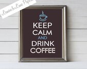 Keep Calm and Drink Coffee Printable Quote - customizable - LemonLimePaperie