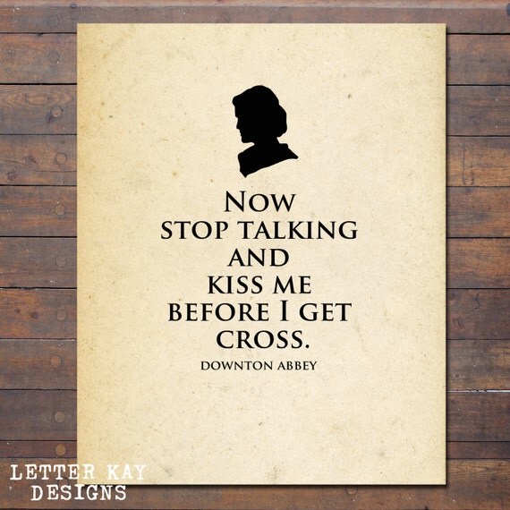 Printable Downton Abbey Quote Lady Mary Quote by LetterKayDesigns