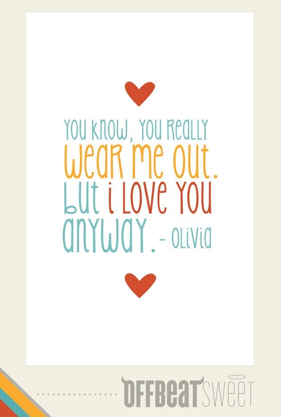 Items similar to You Really Wear Me Out... Olivia Book Quote Typography 11x17 Poster Print for