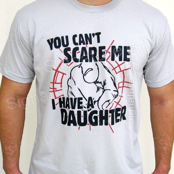 i have a daughter t shirt