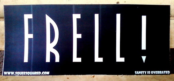 FRELL Farscape Bumper Sticker by SqueeSquared on Etsy