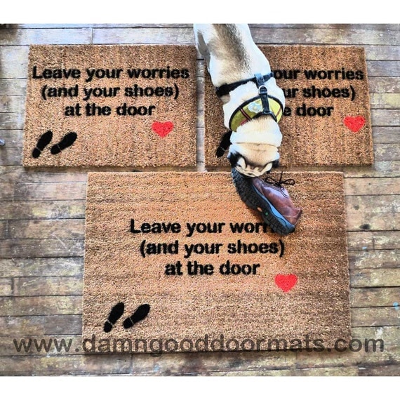 mantra Leave your worries and your shoes at by DamnGoodDoormats