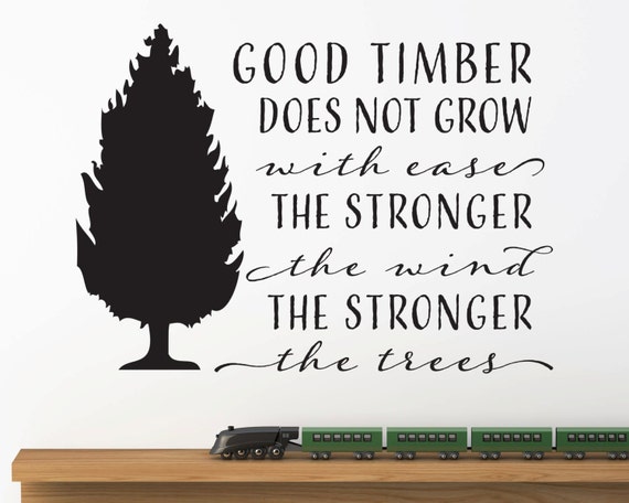 Items Similar To Wall Vinyl Quote Good Timber Does Not Grow With