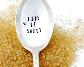 Hand stamped sugar spoon: Life Is Sweet. Vintage flatware by Milk & Honey - MilkandHoneyLuxuries