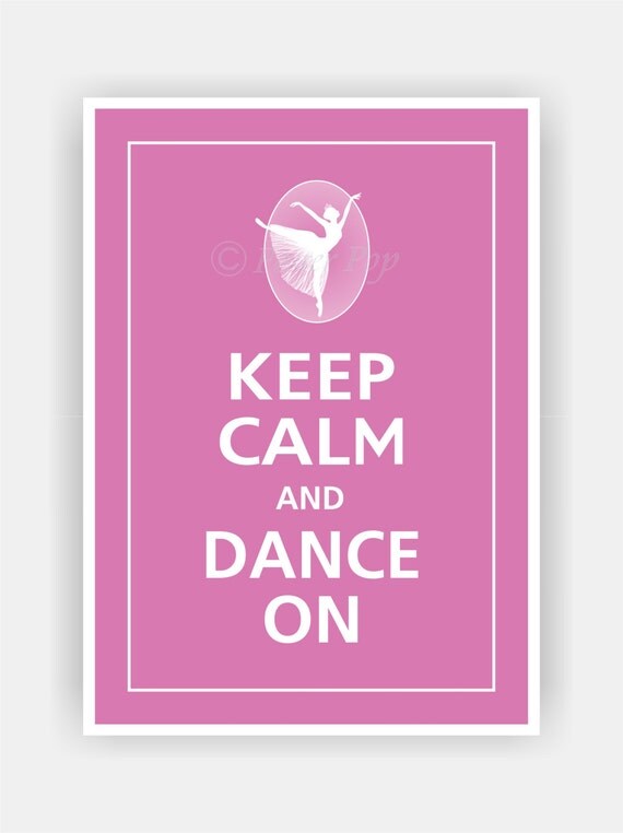 Items Similar To Keep Calm And Dance On Ballet Print X Color