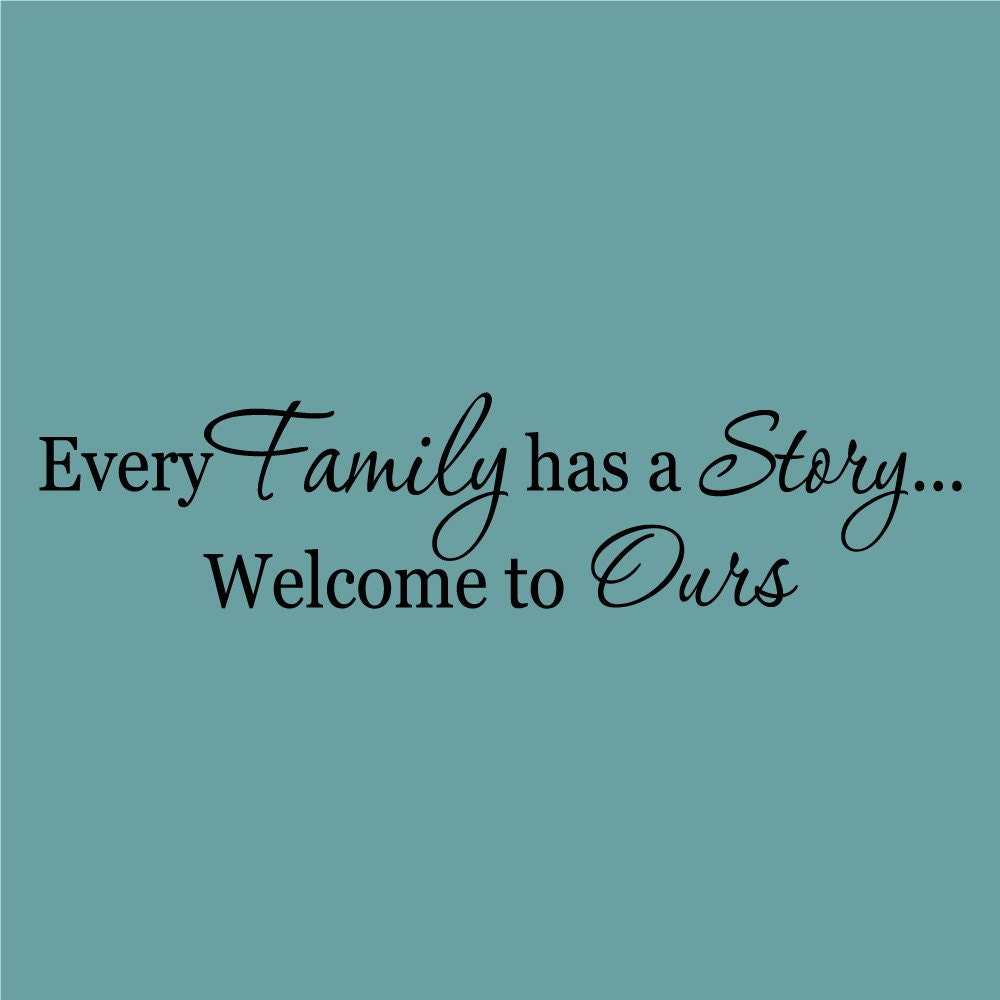Every Family Has A Story Welcome To Ours Decor By HolbertDesign