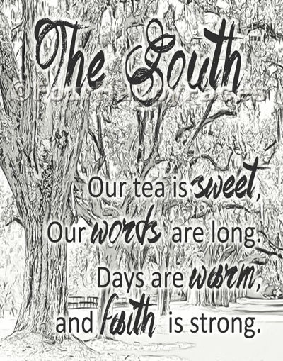 The South ~ Our tea is sweet, our words are long. Printable - PDF Digital File in 4 Sizes (4x6, 5x7, 8x10, 11x14) - FourHappyFaces