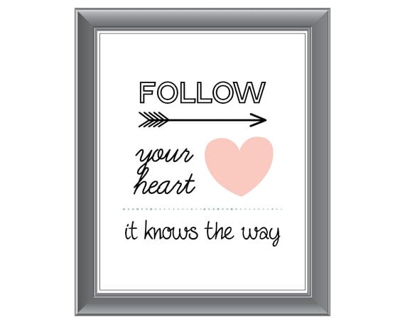 Printable Art - Follow your heart, it knows the way. Quote. Instant Download Il_570xn