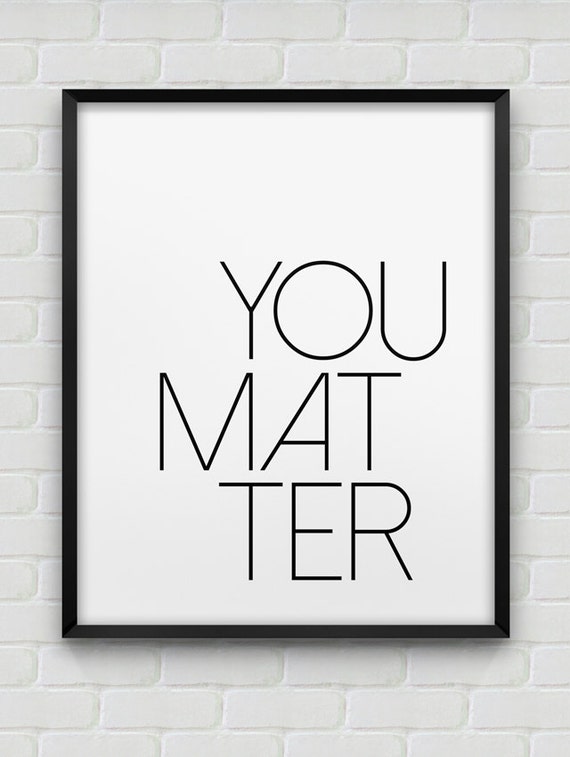 Printable You Matter Motivational Poster Instant