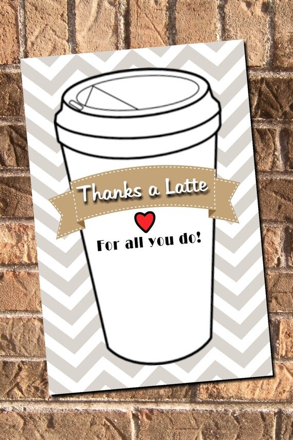 INSTANT DOWNLOAD Thanks A Latte Teacher Appreciation Thank You Card ...