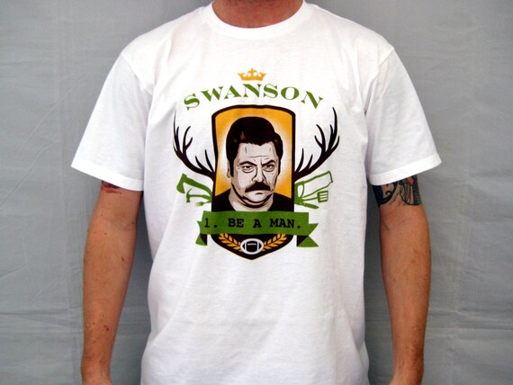 Ron Swanson 1 Be A Man T Shirt By Americanathens On Etsy 