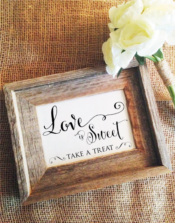 Love is Sweet Sign Love is Sweet Take a Treat Reception Wedding Sign Rustic Wedding Decoration Wedding Signage (Frame NOT included)