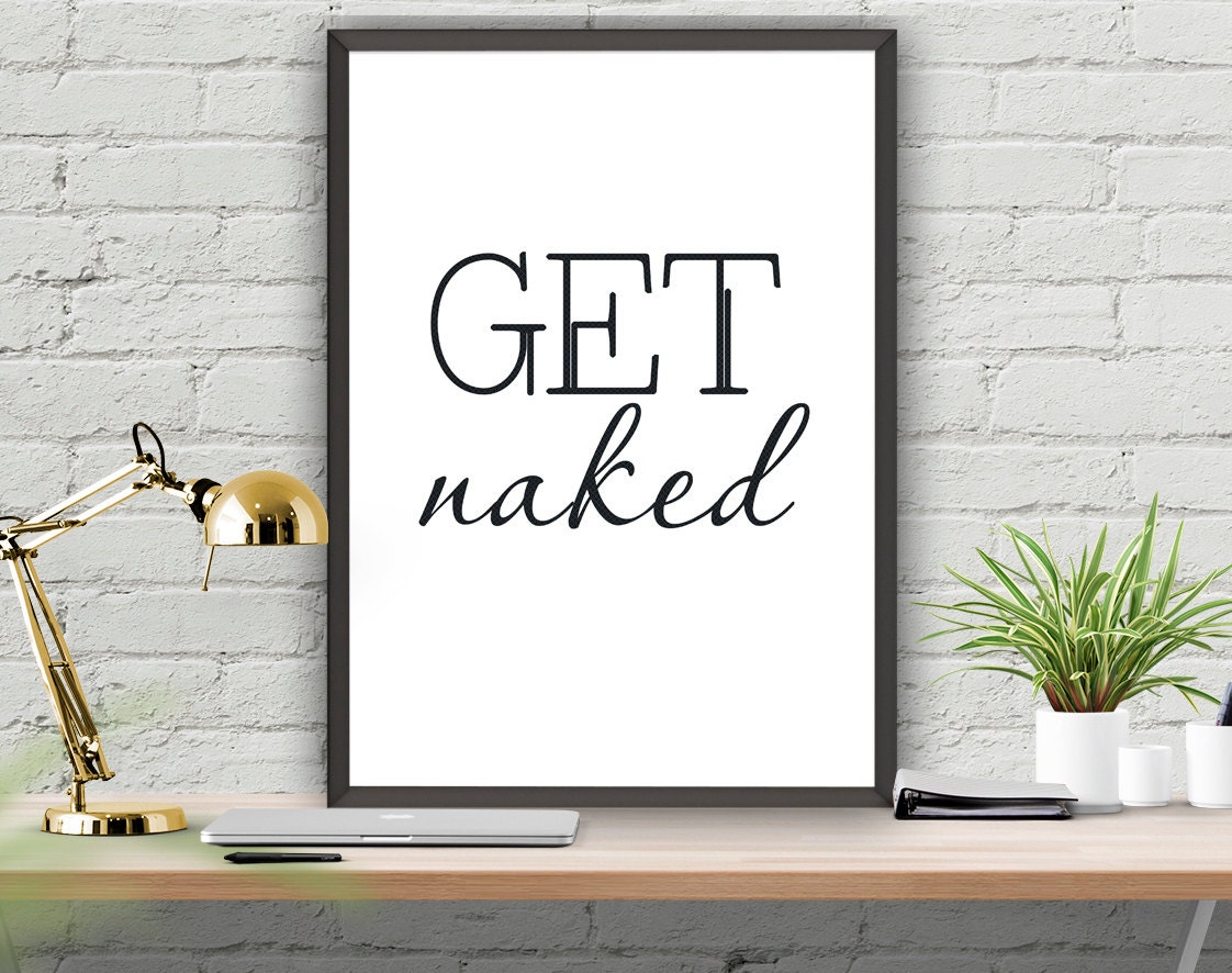 Get Naked Printable Wall Decor Art Print Digital Black And