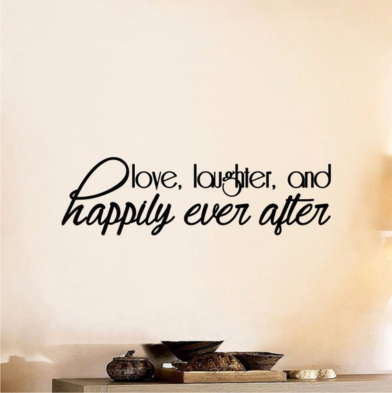 Love Laughter And Happily Ever After Wall Decal Diy Home Decor