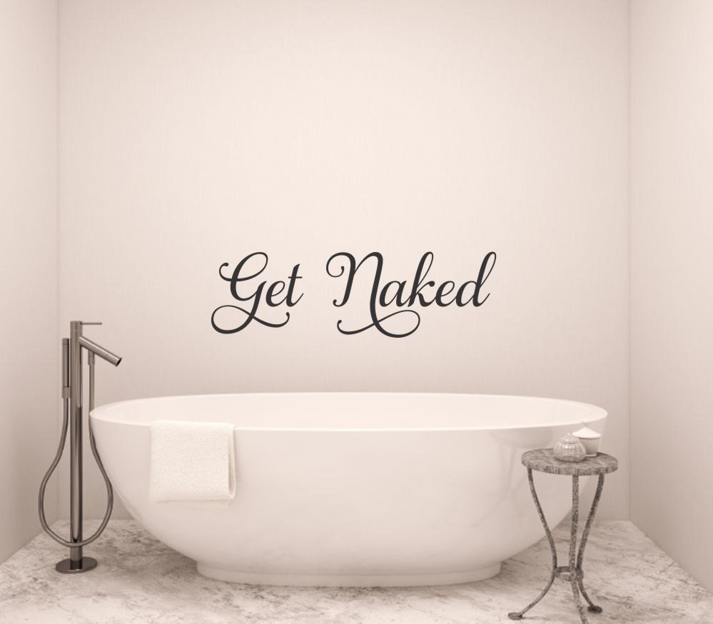 Get Naked Decal Bathroom Decal Vinyl Decal Get Naked Vinyl